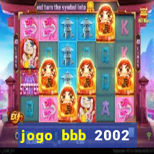 jogo bbb 2002 download android